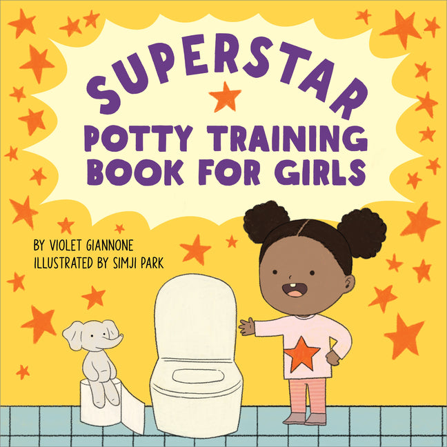 Superstar Potty Training Book for Girls -- Violet R. N. Giannone, Paperback