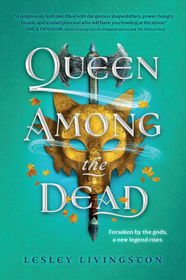 Queen Among the Dead -- Lesley Livingston, Hardcover