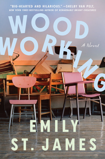 Woodworking -- Emily St James, Hardcover