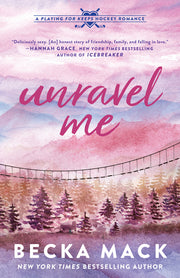 Unravel Me: A Playing for Keeps Hockey Romance by Mack, Becka