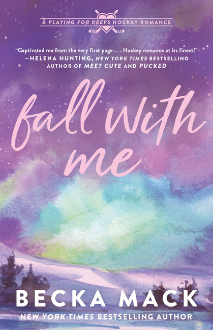 Fall with Me: A Playing for Keeps Hockey Romance by Mack, Becka