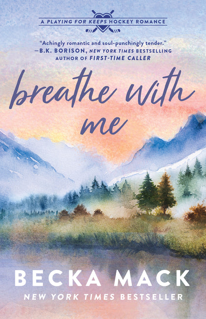 Breathe with Me: A Playing for Keeps Hockey Romance by Mack, Becka