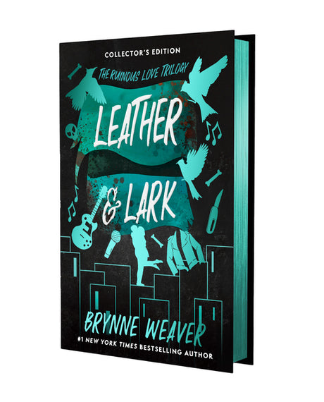 Leather & Lark Collector's Edition: The Ruinous Love Trilogy -- Brynne Weaver, Hardcover
