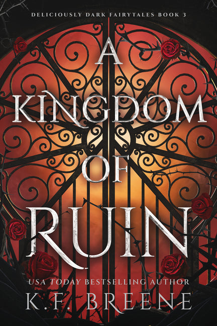 A Kingdom of Ruin: Deliciously Dark Fairytales, Book 3 -- K. F. Breene, Paperback