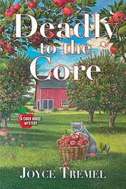 Deadly to the Core by Tremel, Joyce