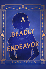 A Deadly Endeavor by Adams, Jenny