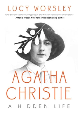 Agatha Christie: An Elusive Woman -- Lucy Worsley, Paperback