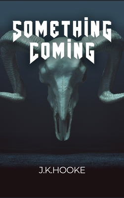 Something Coming by J. K. Hooke
