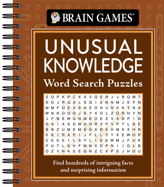 Brain Games - Unusual Knowledge Word Search Puzzles: With Trivia & Facts Science, History & Pop Culture Spiral Bound Activity Book Gift for Adults, Se -- Publications International Ltd, Spiral