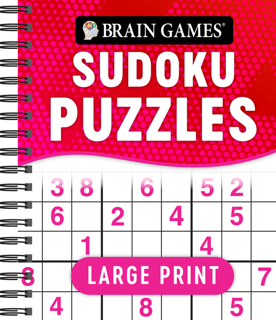 Brain Games - Large Print Sudoku Puzzles (Swoosh) -- Publications International Ltd, Spiral