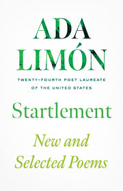 Startlement: New and Selected Poems by Limón, Ada