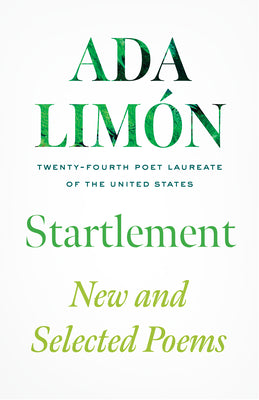 Startlement: New and Selected Poems by Limón, Ada