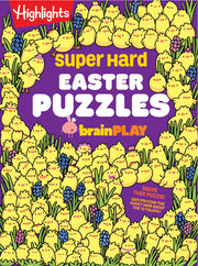 Super Hard Easter Puzzles Brainplay: Easter Puzzle and Activity Book with Over 75 Brain-Teasing Mazes, Logic Games, Hidden Object Puzzles and More for by Highlights