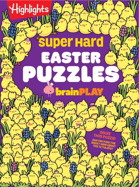 Super Hard Easter Puzzles Brainplay: Easter Puzzle and Activity Book with Over 75 Brain-Teasing Mazes, Logic Games, Hidden Object Puzzles and More for -- Highlights, Paperback