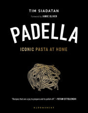 Padella: The First Ever Cookbook from the Iconic Pasta Restaurant by Siadatan, Tim