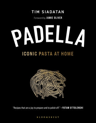 Padella: The First Ever Cookbook from the Iconic Pasta Restaurant by Siadatan, Tim