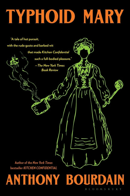 Typhoid Mary: An Urban Historical -- Anthony Bourdain, Paperback