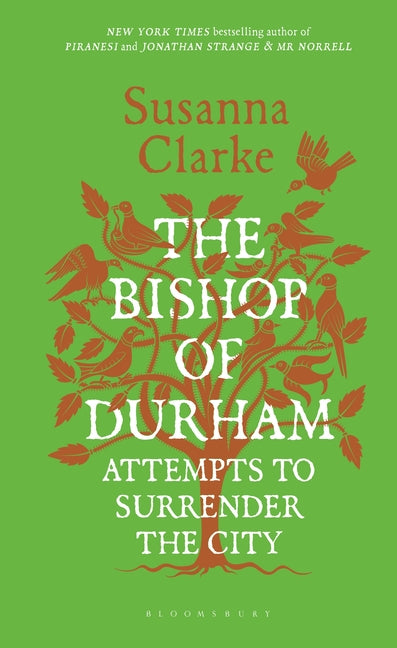 The Bishop of Durham Attempts to Surrender the City -- Susanna Clarke, Hardcover