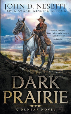 Dark Prairie: A Dunbar Western Mystery -- John D. Nesbitt, Paperback