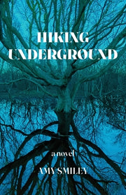 Hiking Underground by Smiley, Amy