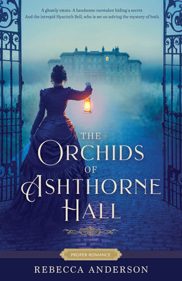 The Orchids of Ashthorne Hall -- Rebecca Anderson, Paperback
