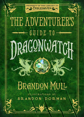 The Adventurer's Guide to Dragonwatch -- Brandon Mull, Hardcover
