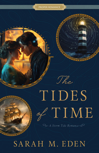 The Tides of Time: A Storm Tide Romance -- Sarah M. Eden, Paperback