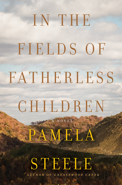 In the Fields of Fatherless Children -- Pamela Steele, Hardcover