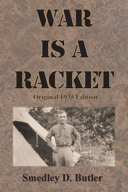 War is a Racket: Original 1935 Edition -- Smedley D. Butler, Paperback