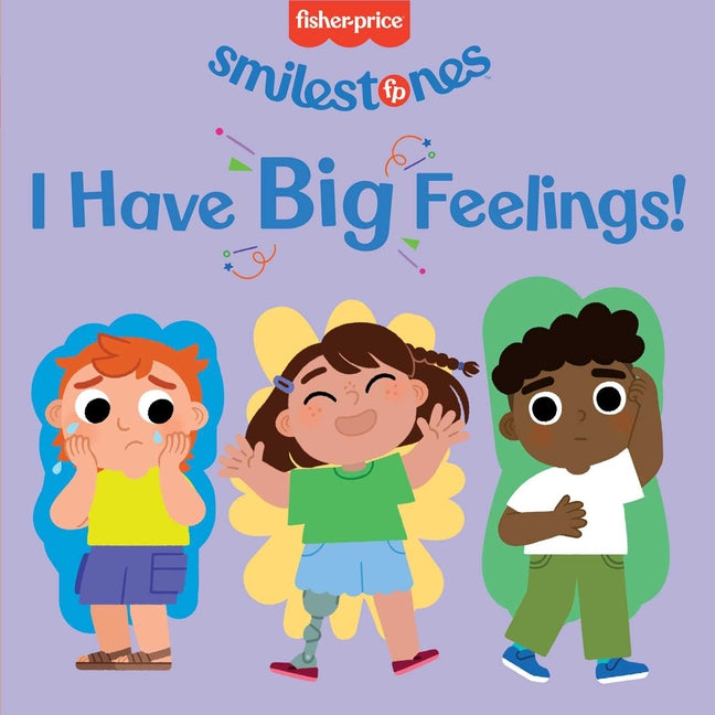 Fisher-Price: I Have Big Feelings! by Membrino, Anna
