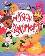 Mission: Playtime! by Buchet, Nelly