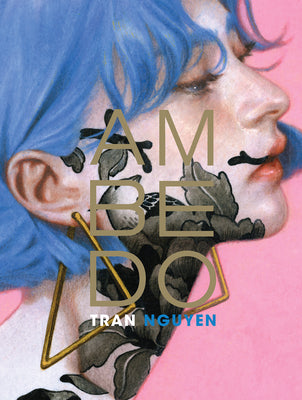 Ambedo: The Art of Tran Nguyen -- Tran Nguyen, Hardcover