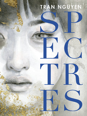 Spectres -- Tran Nguyen, Hardcover