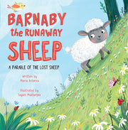 Barnaby the Runaway Sheep: A Parable of the Lost Sheep by Antonia, Maria