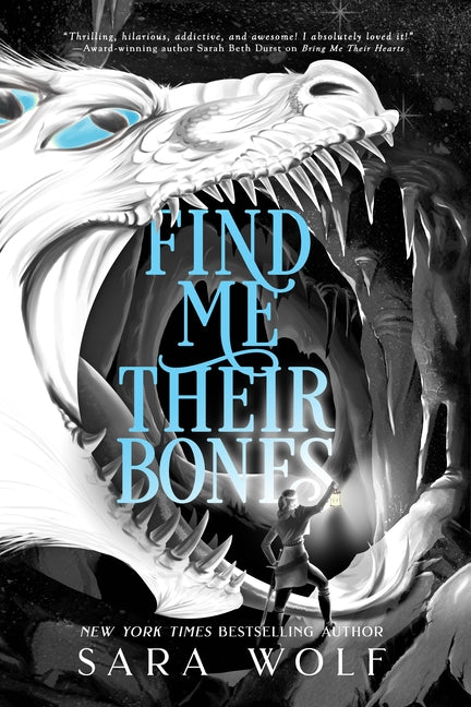 Find Me Their Bones -- Sara Wolf, Hardcover