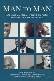 Man to Man: African American Voices on Faith, Wisdom, and Perseverance by June, Lee N.