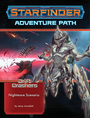 Starfinder Adventure Path: Nightmare Scenario (Drift Crashers 2 of 3) by Jarzabski, Jenny