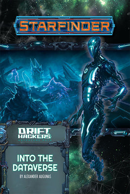Starfinder Adventure Path: Into the Dataverse (Drift Hackers 3 of 3) by Augunas, Alexander