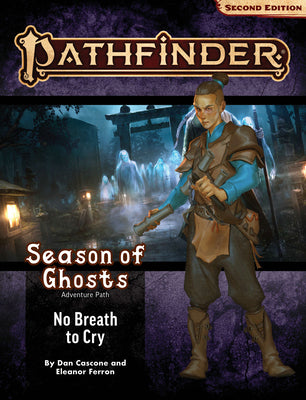 Pathfinder Adventure Path: No Breath to Cry (Season of Ghosts 3 of 4) (P2) by Cascone, Dan