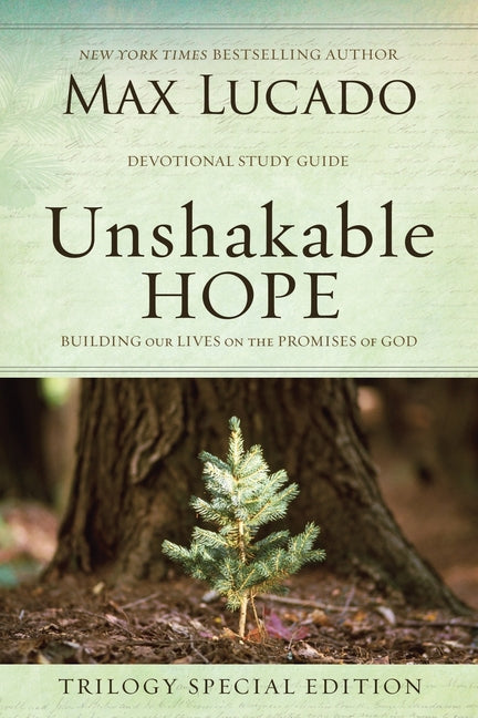 Unshakable Hope: Building Our Lives on the Promises of God -- Max Lucado, Paperback