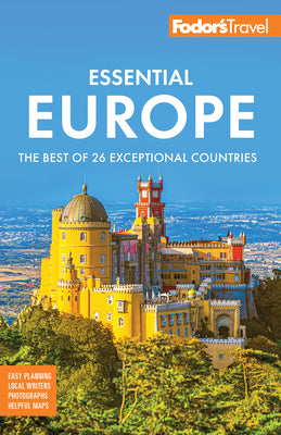 Fodor's Essential Europe: The Best of 26 Exceptional Countries -- Fodor's Travel Guides, Paperback