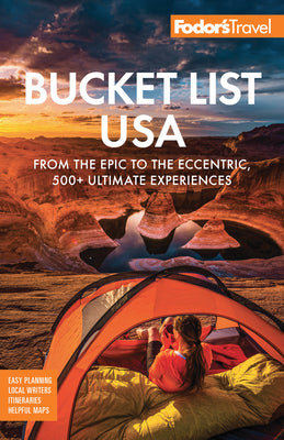 Fodor's Bucket List USA: From the Epic to the Eccentric, 500+ Ultimate Experiences -- Fodor's Travel Guides, Paperback