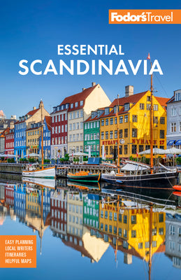 Fodor's Essential Scandinavia: The Best of Norway, Sweden, Denmark, Finland, and Iceland -- Fodor's Travel Guides, Paperback