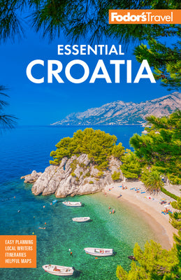 Fodor's Essential Croatia: With Montenegro and Slovenia -- Fodor's Travel Guides, Paperback