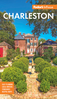 Fodor's InFocus Charleston: With Hilton Head and the Lowcountry -- Fodor's Travel Guides, Paperback