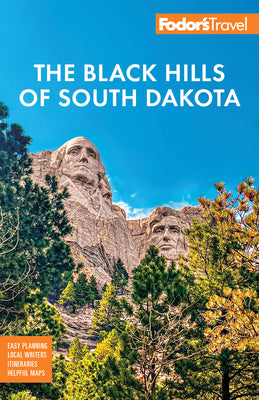 Fodor's Black Hills of South Dakota: With Mount Rushmore and Badlands National Park -- Fodor's Travel Guides, Paperback