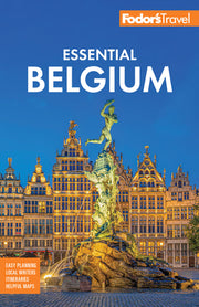 Fodor's Essential Belgium: With Luxembourg by Fodor's Travel Guides