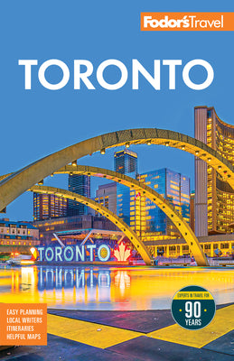 Fodor's Toronto: With Niagara Falls & the Niagara Wine Region -- Fodor's Travel Guides, Paperback