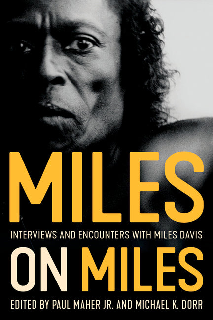 Miles on Miles: Interviews and Encounters with Miles Davis -- Paul Jr. Maher, Paperback
