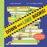 Down with Lime Books!: A Story about Book Banning by Zauzmer, Jan